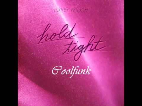 Youtube: First Touch - Hold Tight ( Remix Funk 2013)