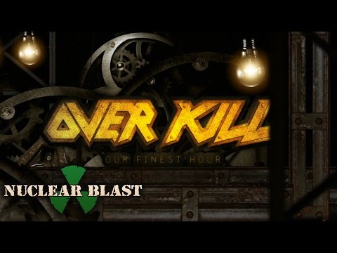 Youtube: OVERKILL - Our Finest Hour (OFFICIAL LYRIC VIDEO)