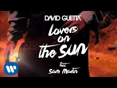 Youtube: David Guetta - Lovers On The Sun (Lyrics Video) ft Sam Martin