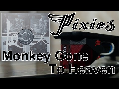 Youtube: Pixies ‎– Monkey Gone To Heaven (HQ Vinyl Rip)