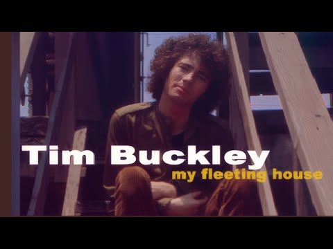 Youtube: Tim Buckley - My Fleeting House - full documentary