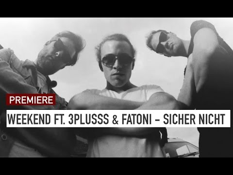 Youtube: Weekend feat. 3Plusss & Fatoni - Sicher Nicht // prod. by Bennett On  (16BARS.TV PREMIERE)