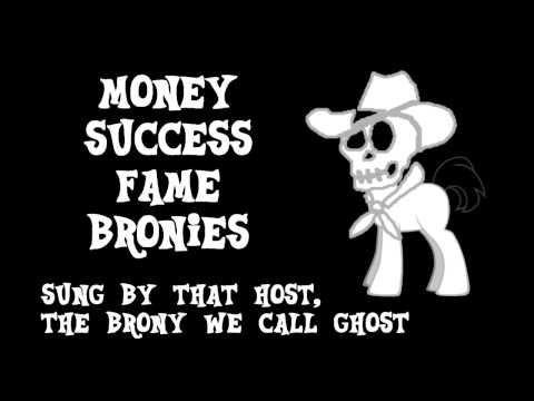 Youtube: Money, Success, Fame, Bronies (GHOST IS A BRONY)