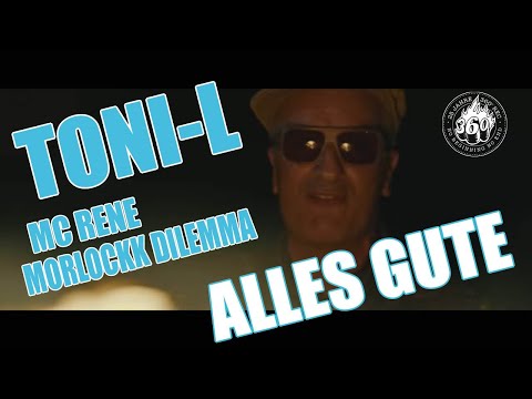 Youtube: Toni-L x MC Rene x Morlockk Dilemma - Alles Gute (prod. DJ Soundtrax) 360° Records