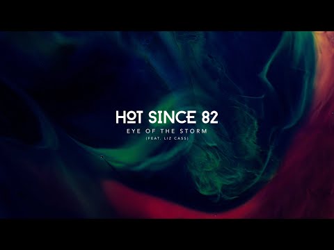 Youtube: Hot Since 82 - Eye Of The Storm (Feat. Liz Cass) (Official Lyric Video)