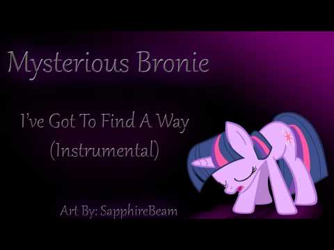 Youtube: MLP: I've got to find a way (instrumental)