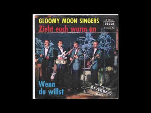 Youtube: The Gloomy Moon Singers  -  Zieht euch warm an  1964