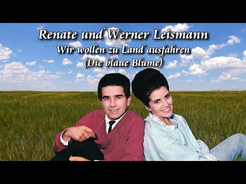 Youtube: Renate und Werner Leismann - Wir wollen zu Land ausfahren (Die blaue Blume) (1967)