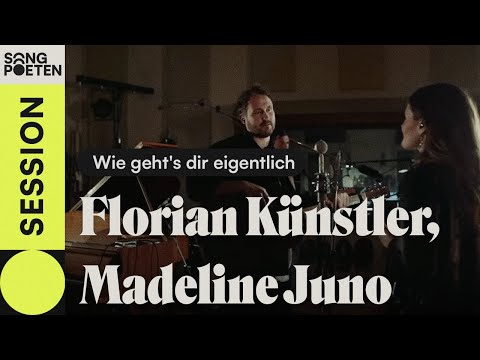 Youtube: Florian Künstler & Madeline Juno - Wie geht's dir eigentlich (Songpoeten Session)