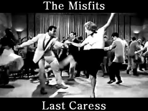 Youtube: Misfits - Last Caress