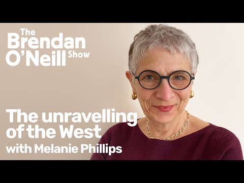 Youtube: The unravelling of the West, with Melanie Phillips | The Brendan O'Neill Show