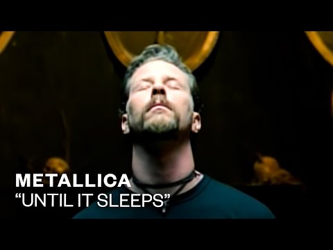 Youtube: Metallica - Until It Sleeps (Official Music Video)