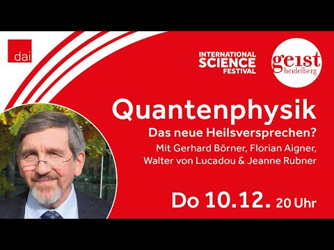 Youtube: Quantenphysik: Das neue Heilsversprechen?  Mit Gerhard Börner, Florian Aigner &  Walter von Lucadou
