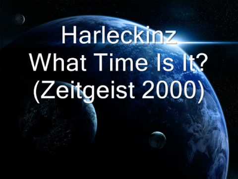 Youtube: Harleckinz - What Time Is It (Zeitgeist 2000)