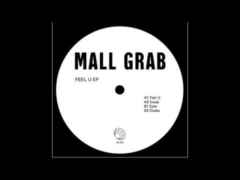 Youtube: Mall Grab - Feel U