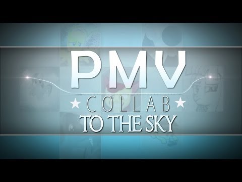 Youtube: [PMV Collab] - To The Sky