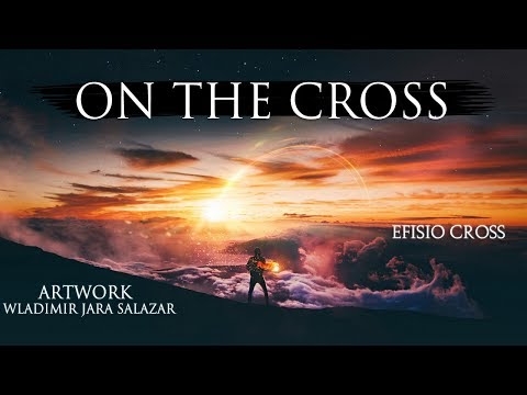 Youtube: "On The Cross" | Efisio Cross