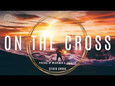 Youtube: "On The Cross" | Efisio Cross