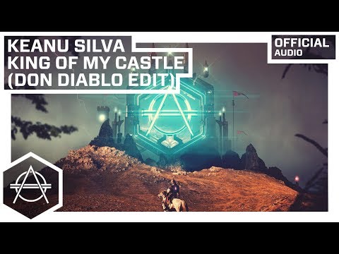 Youtube: Keanu Silva - King Of My Castle (Don Diablo Edit) (Official Audio)