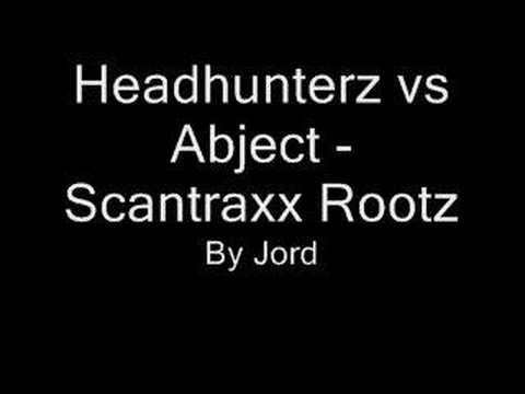 Youtube: Headhunterz vs Abject - Scantraxx Rootz
