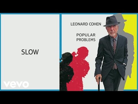 Youtube: Leonard Cohen - Slow (Audio)