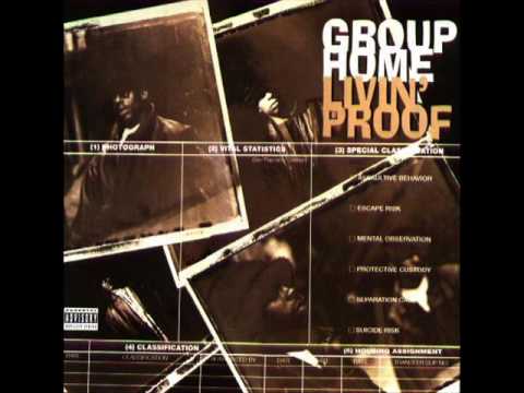 Youtube: Group Home - Living Proof
