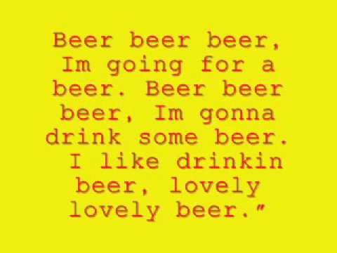 Youtube: Beer Beer Beer Song + Lyrics