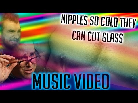 Youtube: Nipples So Hard They Could Cut Glass (MUSIC VIDEO)