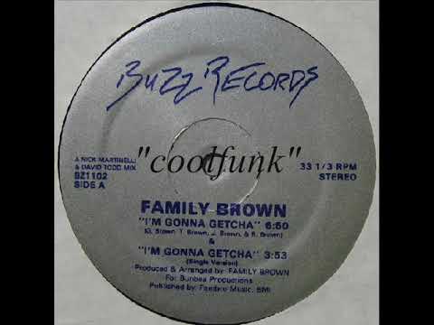 Youtube: Family Brown - I'm Gonna Getcha (12" Funk 1984)