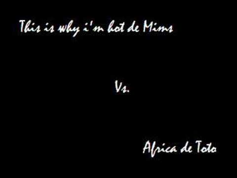 Youtube: This is why i'm hot - Mims  Vs.  Africa - Toto