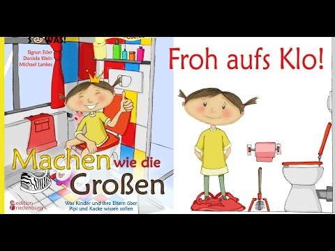 Youtube: Froh aufs Klo featuring Lola - Das frohe Klolied aus "Machen wie die Großen"  raus-aus-der-windel.de
