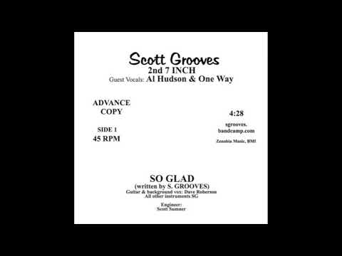 Youtube: Scott Grooves  feat Al Hudson and One Way - So Glad