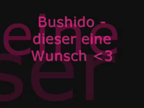 Youtube: Bushido - dieser eine Wunsch lyrics