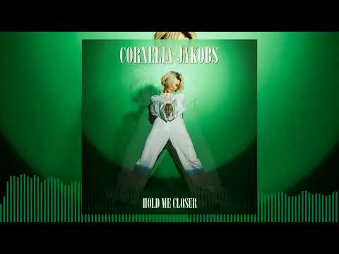 Youtube: Cornelia Jakobs – Hold Me Closer (Official Audio)