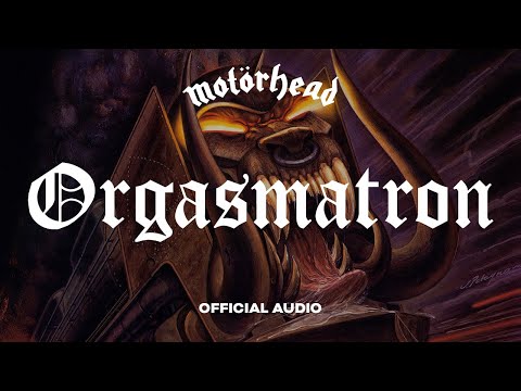 Youtube: Motörhead - Orgasmatron (Official Audio)