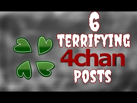 Youtube: 6 Terrifying 4Chan Posts Part 1