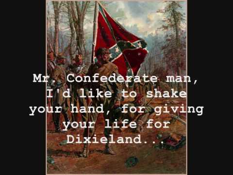 Youtube: Mr. Confederate Man - Rebel Son (with lyrics)