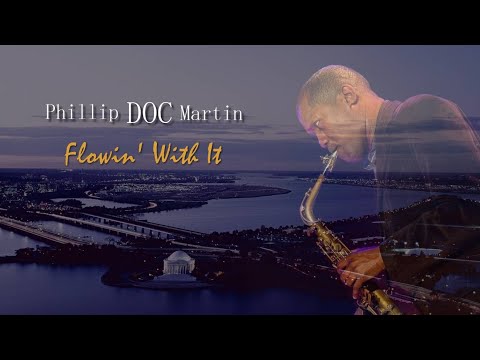 Youtube: Phillip Doc Martin - Flowin' With It