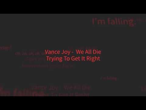 Youtube: Vance Joy -  We All Die Trying To Get It Right -  Lyrics