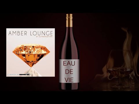 Youtube: Schwarz & Funk -  Eau De Vie [Amber Lounge]