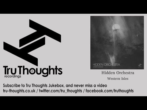 Youtube: Hidden Orchestra - Western Isles