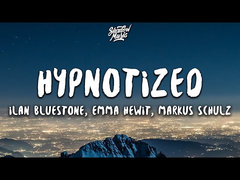 Youtube: ilan Bluestone - Hypnotized ft. Emma Hewitt (Markus Schulz Remix) (Lyrics)