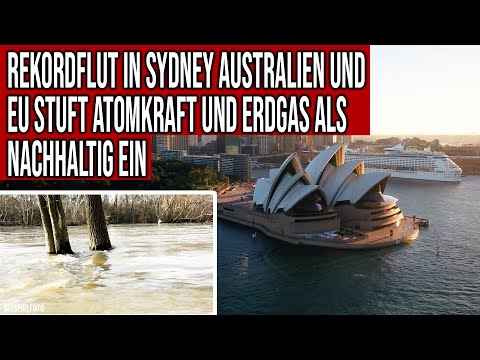 Youtube: Rekordflut in Sydney Australien und EU stuft Atomkraft und Erdgas als nachhaltig ein