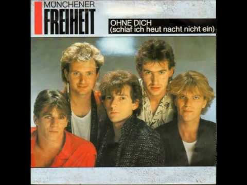 Youtube: Münchener Freiheit --Ohne Dich ( Schlaf ich heut nacht nicht ein )