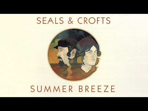 Youtube: Seals & Crofts - Summer Breeze (Official Audio)