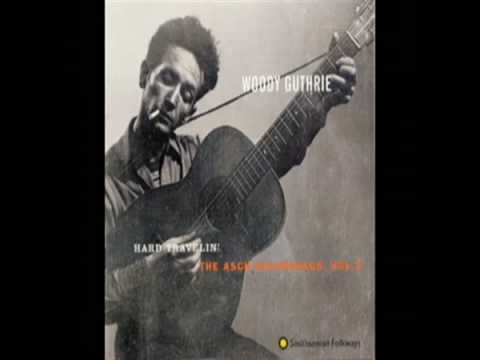 Youtube: I Ain't Got No Home In This World Anymore - Woody Guthrie