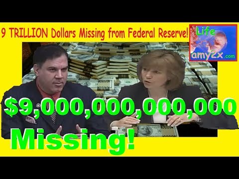 Youtube: 9 TRILLION Dollars Missing from Federal Reserve!