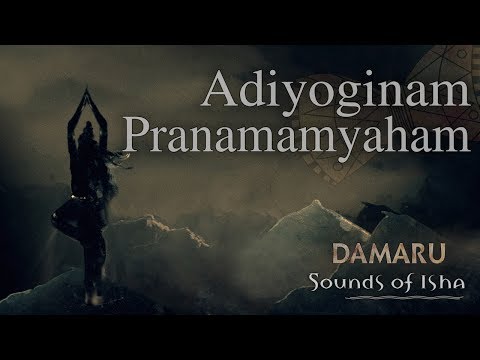 Youtube: Adiyoginam Pranamamyaham | Damaru | Adiyogi Chants | Sounds of Isha
