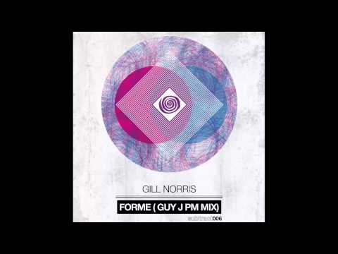 Youtube: Gill Norris - Forme (Guy J PM Mix) [Subtract Music]
