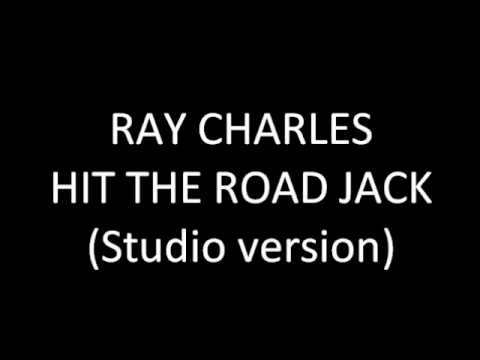 Youtube: Ray Charles - Hit the Road Jack (2010 Digitally Remastered Studio version)